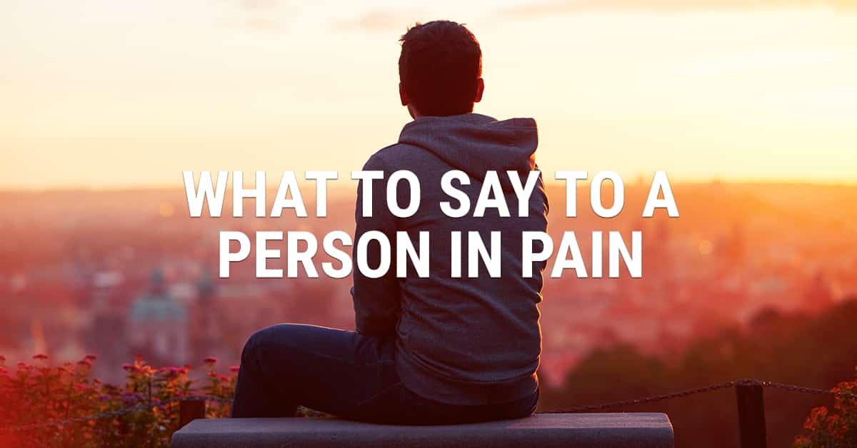 what-to-say-to-a-person-in-pain