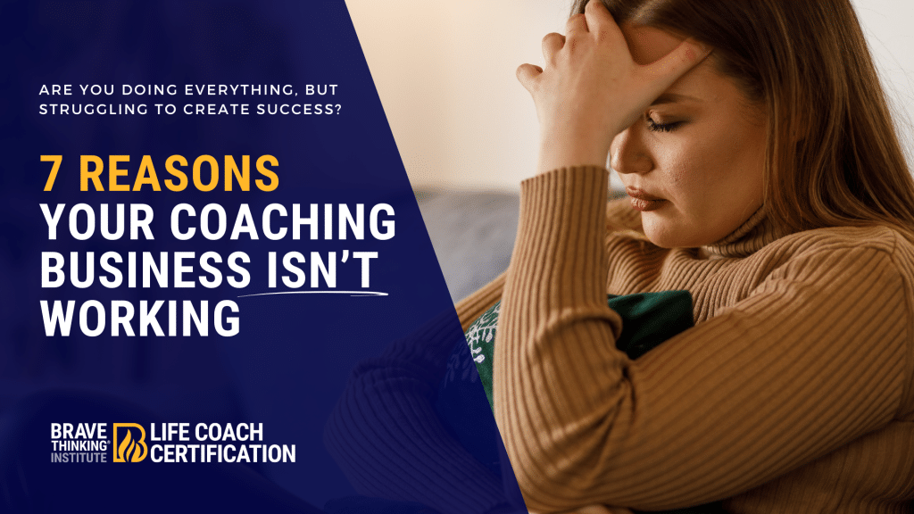 7 reasons your coaching business isn't working